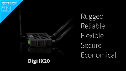 Digi IX20 - Robusto, fiable, flexible, seguro y económico