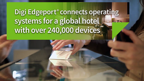 Conexión de más de 240.000 sistemas operativos de hoteles con Digi Edgeport®.