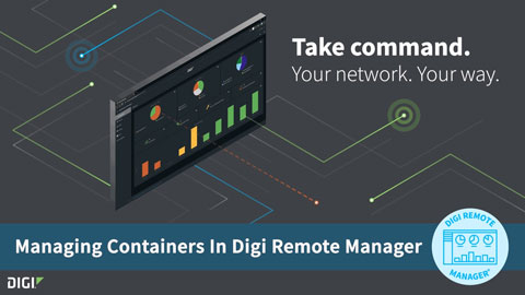 Digi Remote Manager 101: Gestión de contenedores en Digi RM
