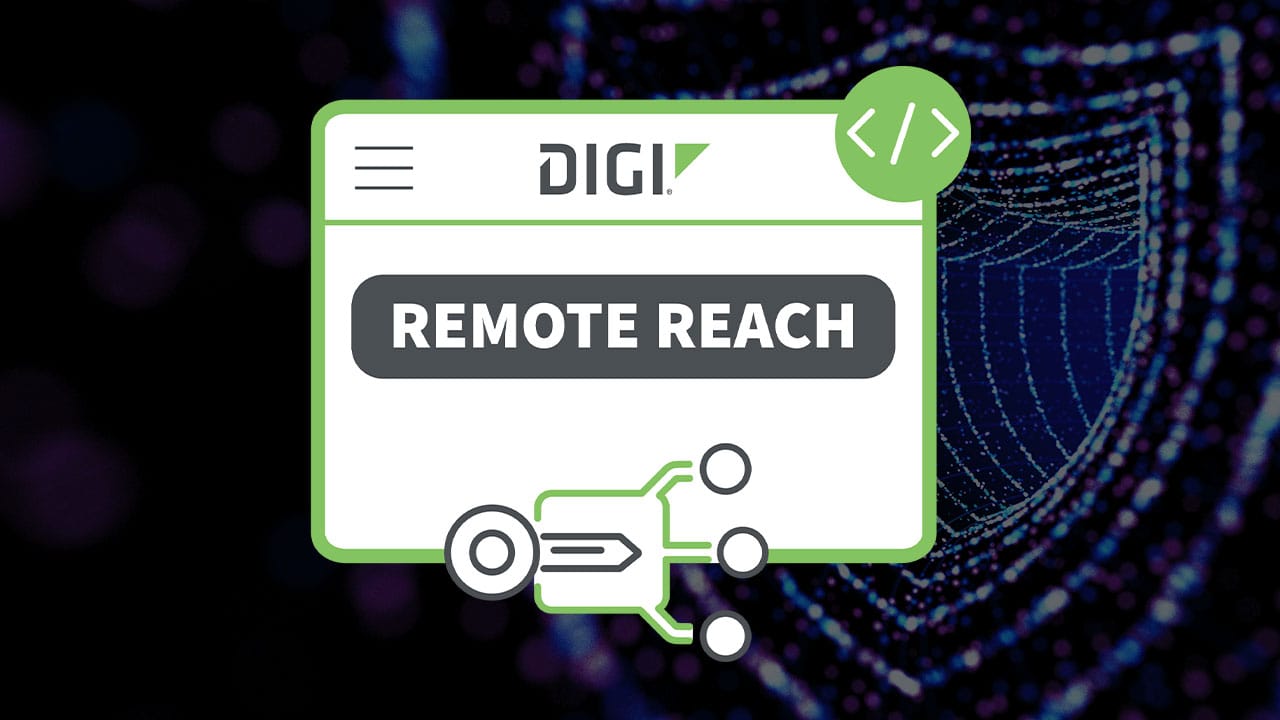 Digi Remote Reach: Acceso seguro en el perímetro