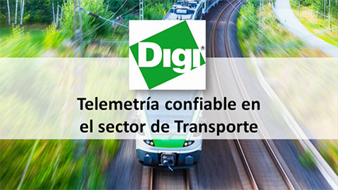 "Telemetría Confiable usando Digi en el Sector de Transporte" - Presentado en Español